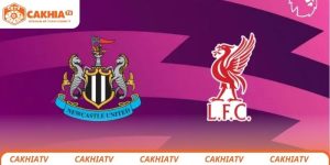 newcastle-vs-liverpool-cakhiatv